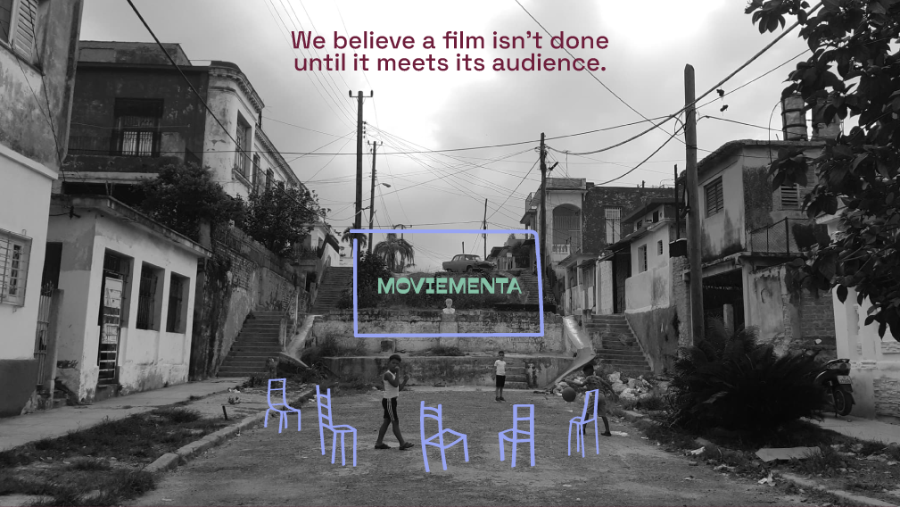 Citação: We believe a film isn't done until it meets its audience